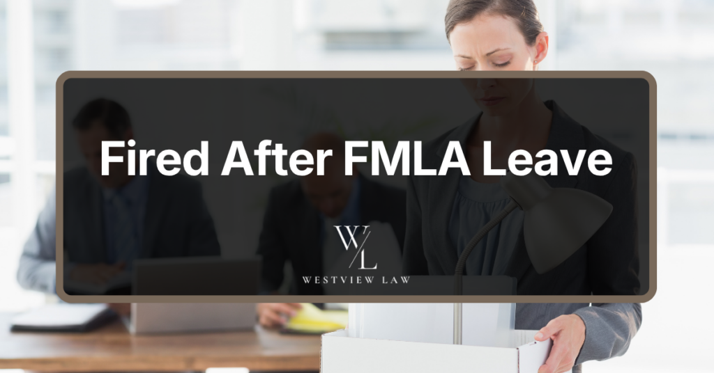 Fired After FMLA Leave