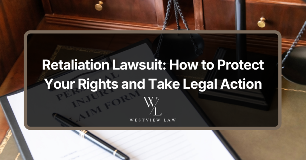 Retaliation Lawsuit: How to Protect Your Rights and Take Legal Action (2026)